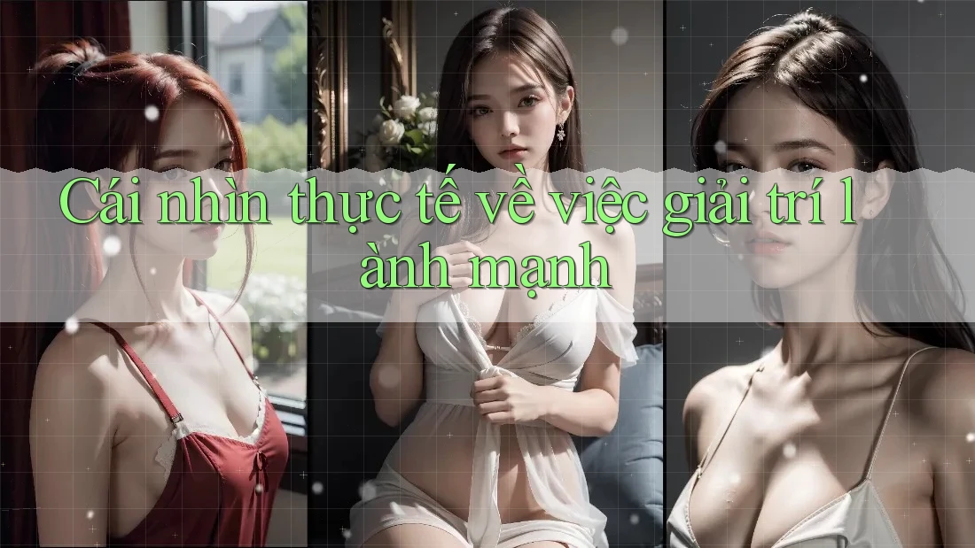 Cái nhìn thực tế về việc giải trí lành mạnh