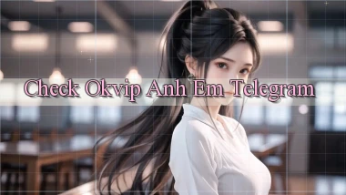 check okvip anh em telegram