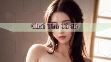 Chơi thử Cá độ