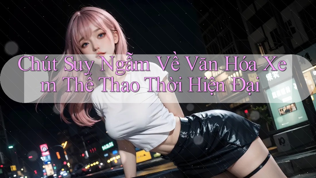 Chút Suy Ngẫm Về Văn Hóa Xem Thể Thao Thời Hiện Đại Chút Suy Ngẫm Về Văn Hóa Xem Thể Thao Thời Hiện Đại