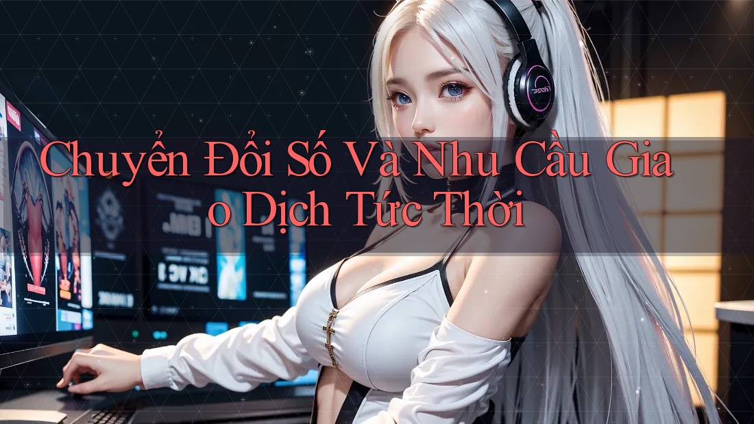 Chuyển Đổi Số Và Nhu Cầu Giao Dịch Tức Thời Chuyển Đổi Số Và Nhu Cầu Giao Dịch Tức Thời