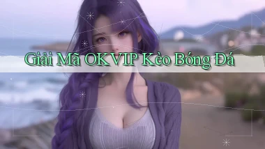 giải mã okvip kèo bóng đá
