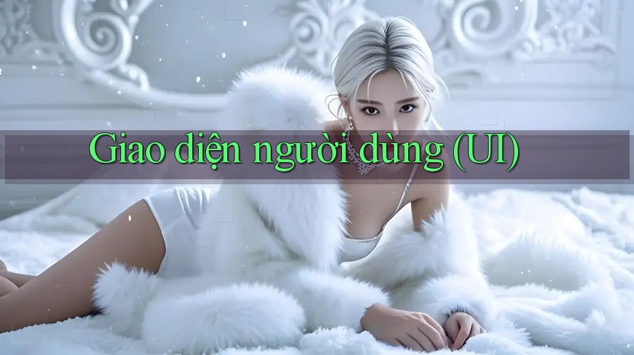 Giao diện người dùng (UI) Giao diện người dùng (UI)