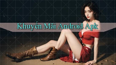 Khuyến mãi Android apk