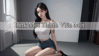 link mới Thành viên mới