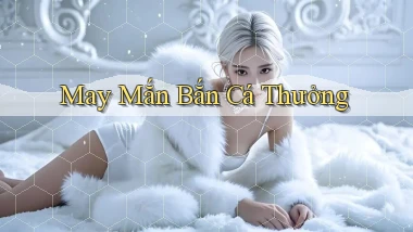 May mắn Bắn cá thưởng