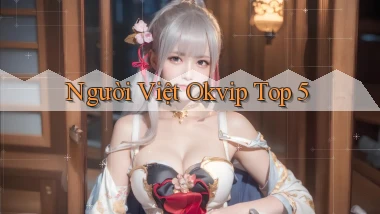 người việt okvip top 5