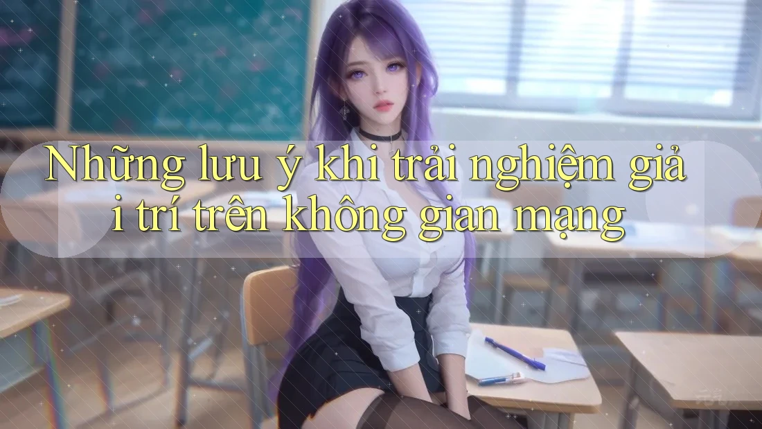 Những lưu ý khi trải nghiệm giải trí trên không gian mạng