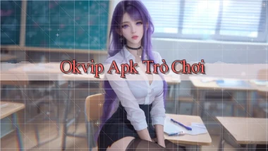 okvip apk trò chơi