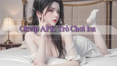 okvip APK trò chơi ios