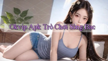 okvip apk trò chơi sòng bạc