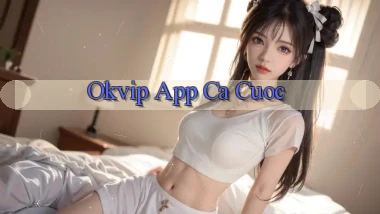 okvip app ca cuoc