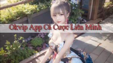 okvip app cá cược liên minh