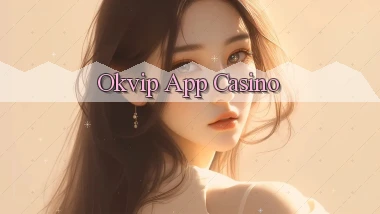 okvip app casino
