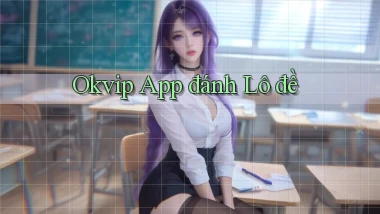 okvip app đánh lô đề