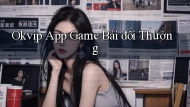 okvip app game bài đổi thưởng