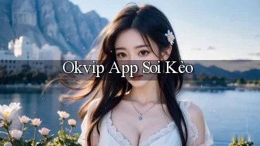 okvip app soi kèo
