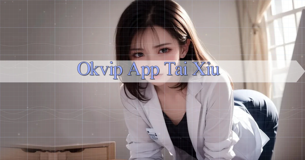 okvip app tải xỉu