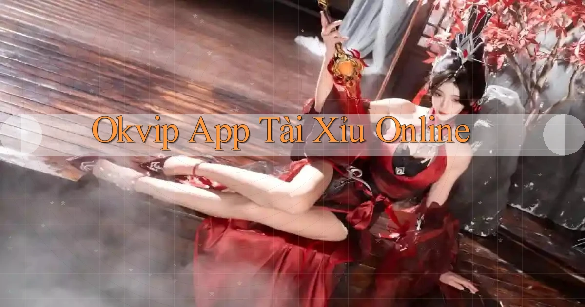 okvip app tài xỉu online