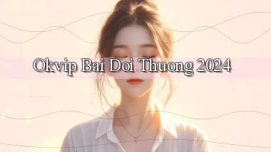okvip bai doi thuong 2024