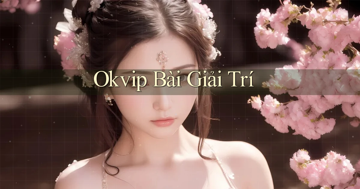 okvip bài giải trí
