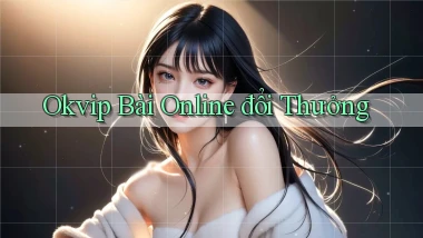 okvip bài online đổi thưởng