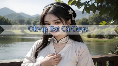 okvip bet cá cược