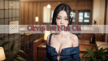 okvip bet nhà cái
