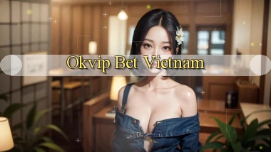 okvip bet vietnam