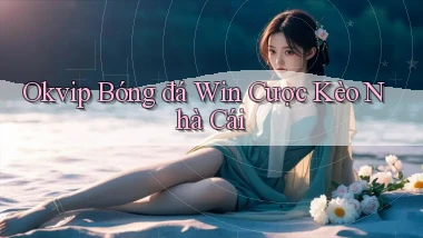 okvip  bóng đá win cược kèo nhà cái