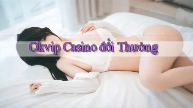okvip casino đổi thưởng