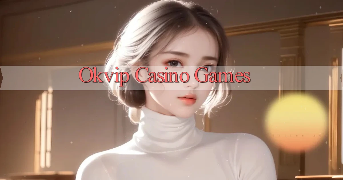 okvip casino games
