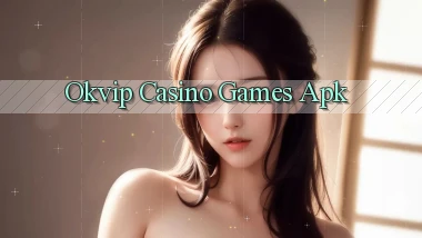 okvip casino games apk