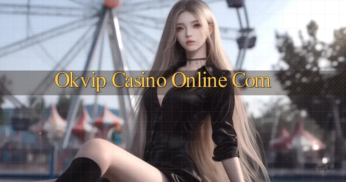 okvip casino online com