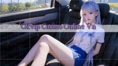okvip casino online vn
