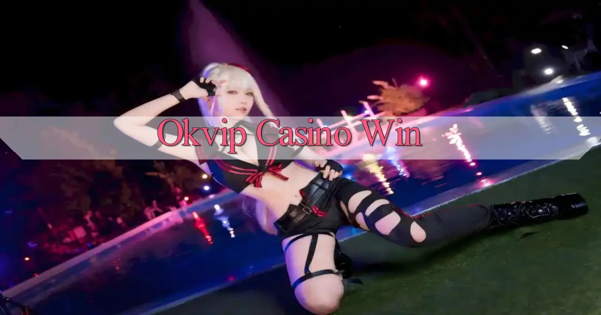 okvip casino win