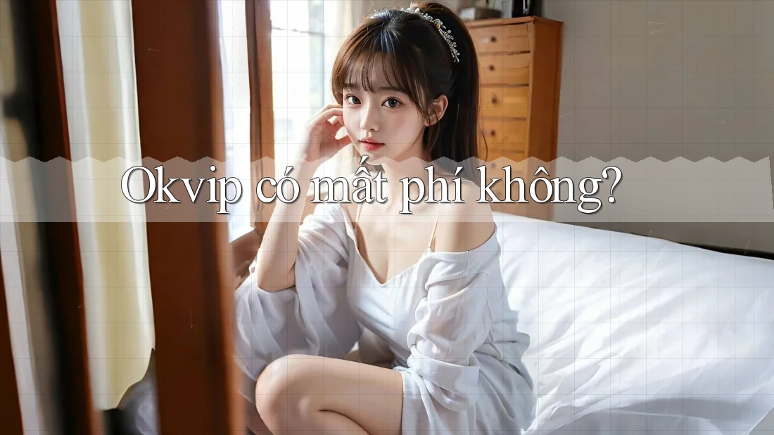 Okvip có mất phí không?