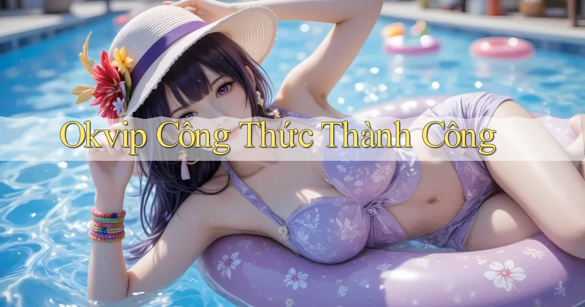 okvip  công thức thành công