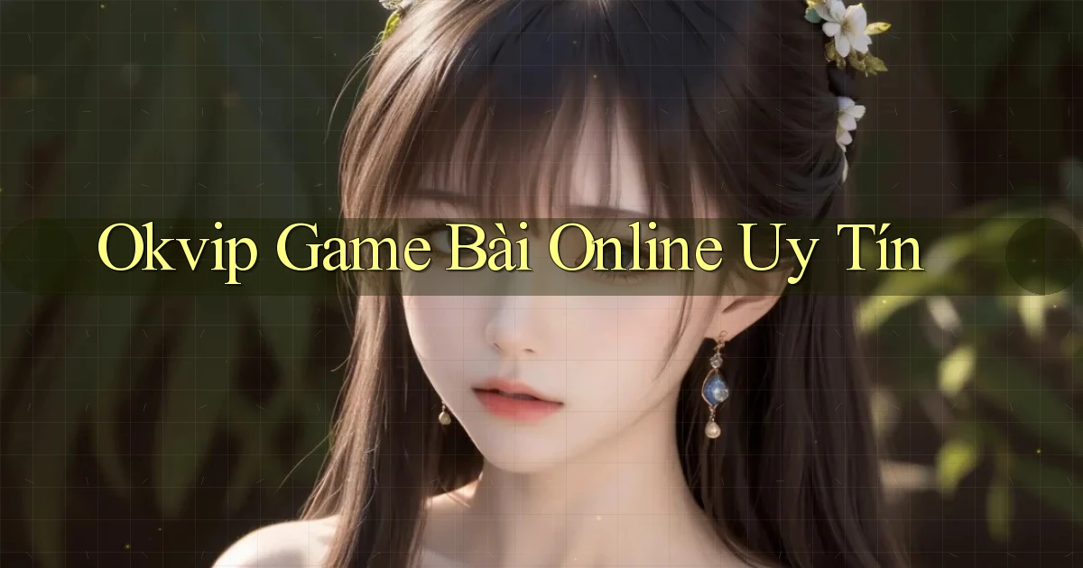 okvip  game bài online uy tín