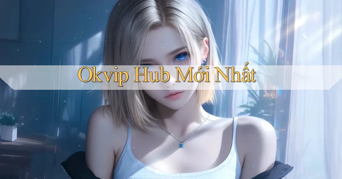 okvip hub mới nhất