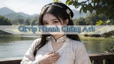 okvip nhanh chóng acb