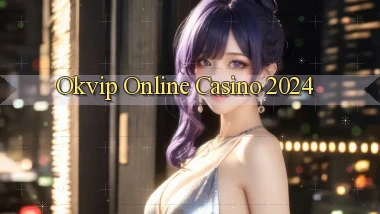 okvip Online Casino 2024