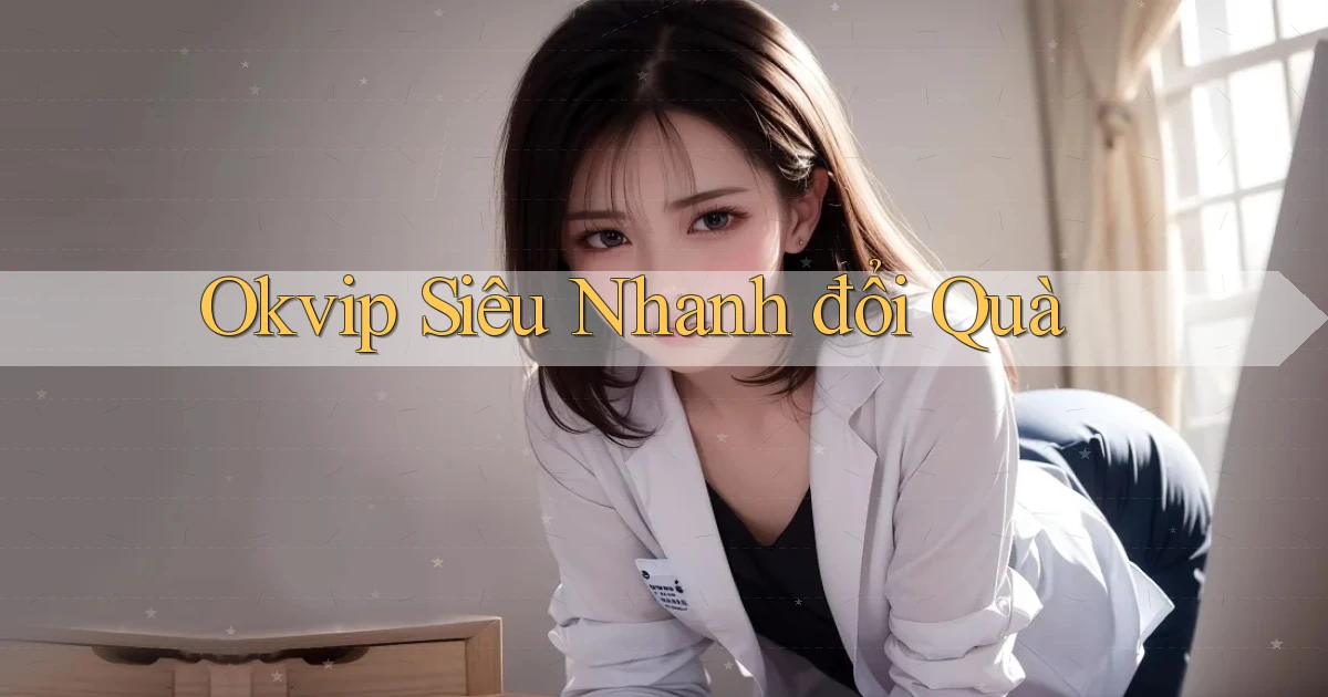 okvip siêu nhanh đổi quà