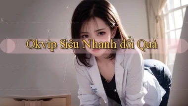 okvip siêu nhanh đổi quà