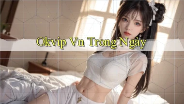 okvip vn trong ngày