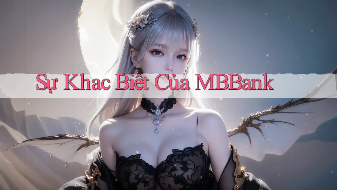Sự Khác Biệt Của MBBank