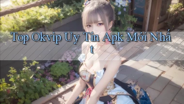 top okvip uy tín apk mới nhất