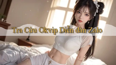 tra cứu okvip diễn đàn zalo
