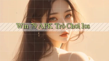 win 79 APK trò chơi ios